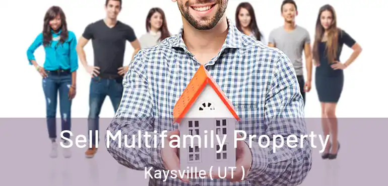  Sell Multifamily Property Kaysville ( UT )