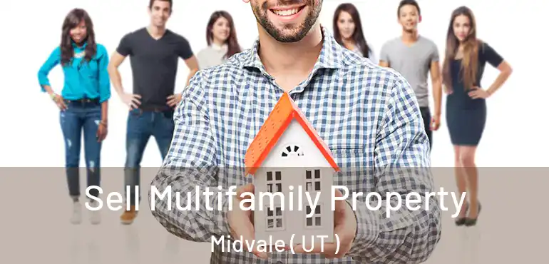  Sell Multifamily Property Midvale ( UT )