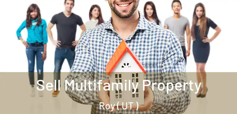  Sell Multifamily Property Roy ( UT )