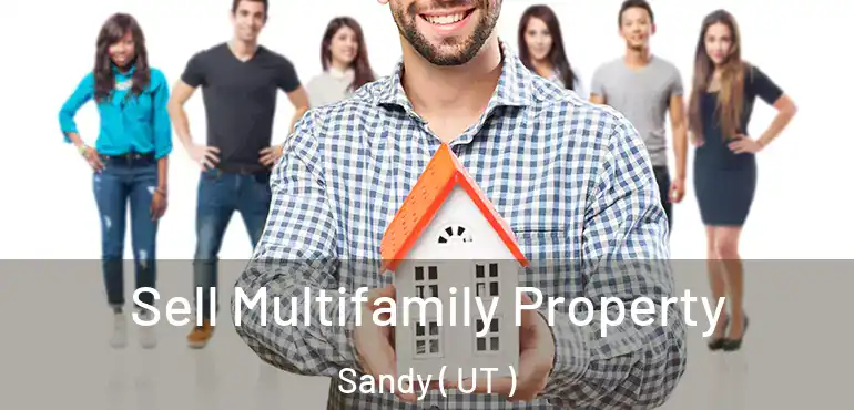  Sell Multifamily Property Sandy ( UT )