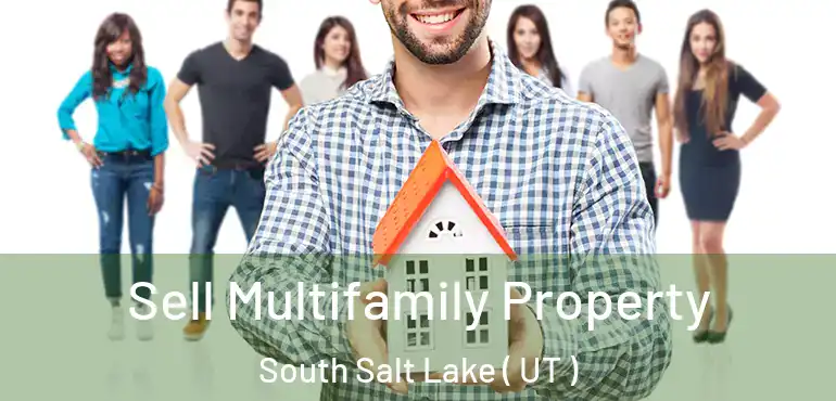  Sell Multifamily Property South Salt Lake ( UT )