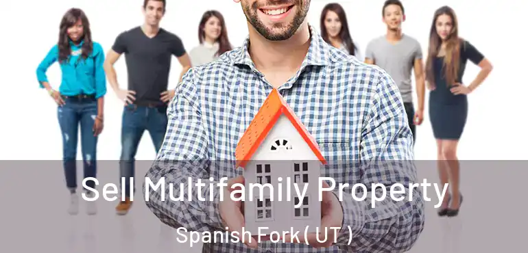 Sell Multifamily Property Spanish Fork ( UT )