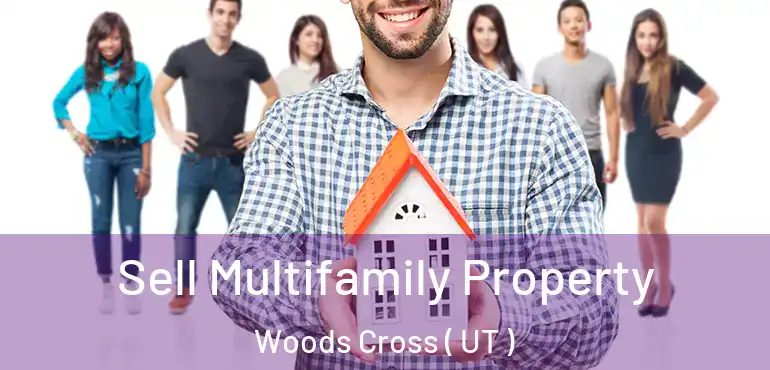  Sell Multifamily Property Woods Cross ( UT )