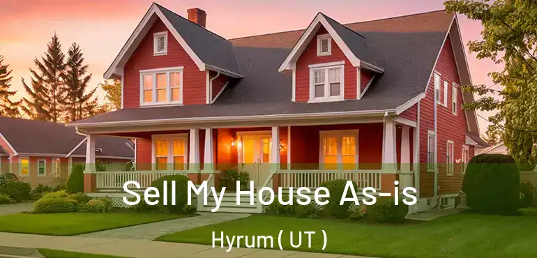  Sell My House As-is Hyrum ( UT )