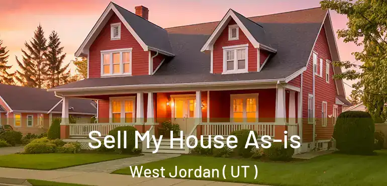  Sell My House As-is West Jordan ( UT )