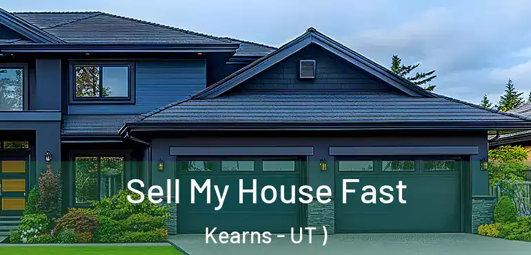  Sell My House Fast Kearns - UT )