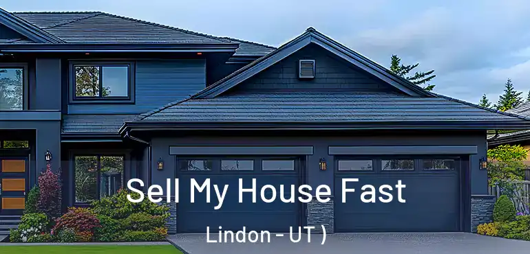  Sell My House Fast Lindon - UT )