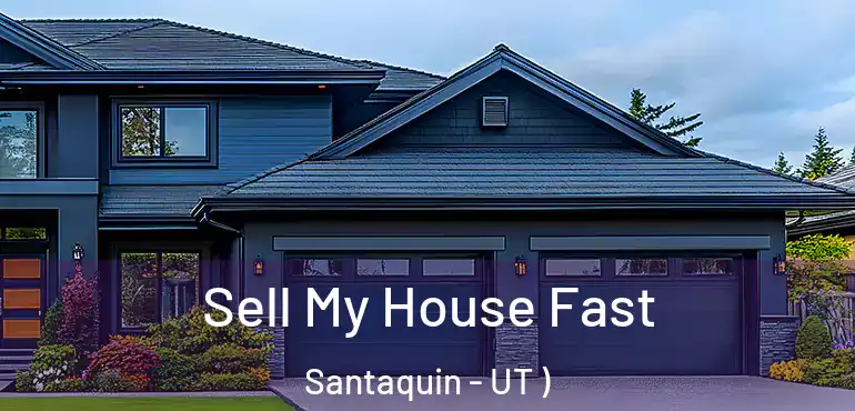  Sell My House Fast Santaquin - UT )