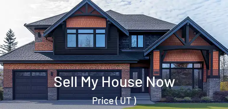  Sell My House Now Price ( UT )