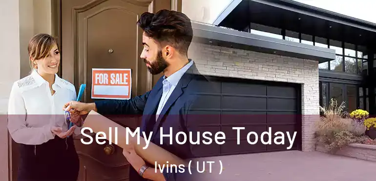  Sell My House Today Ivins ( UT )