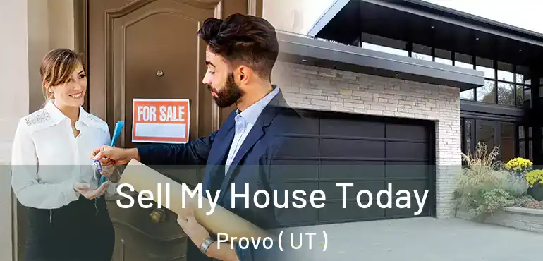  Sell My House Today Provo ( UT )