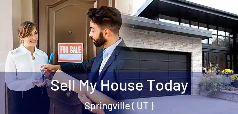  Sell My House Today Springville ( UT )
