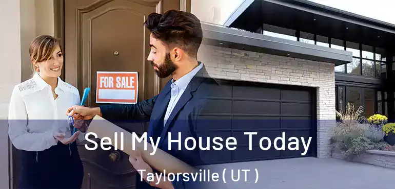  Sell My House Today Taylorsville ( UT )