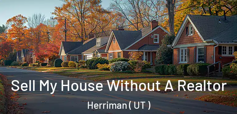  Sell My House Without A Realtor Herriman ( UT )