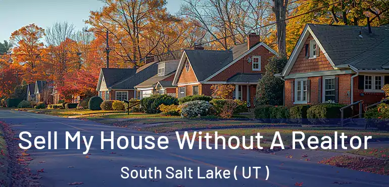  Sell My House Without A Realtor South Salt Lake ( UT )