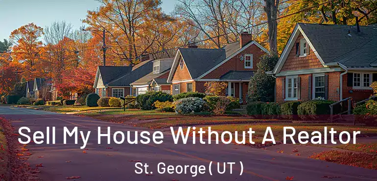  Sell My House Without A Realtor St. George ( UT )