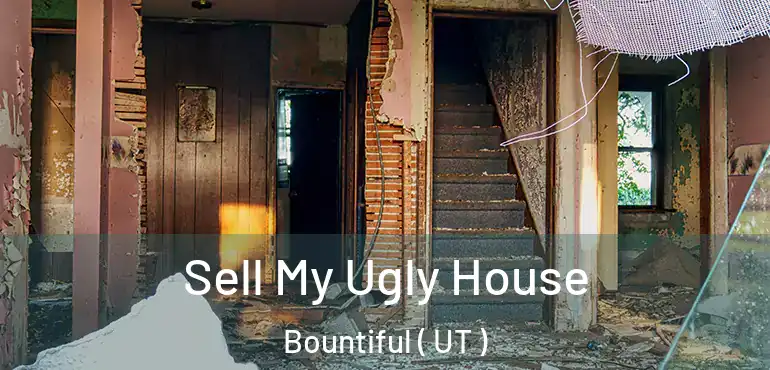  Sell My Ugly House Bountiful ( UT )