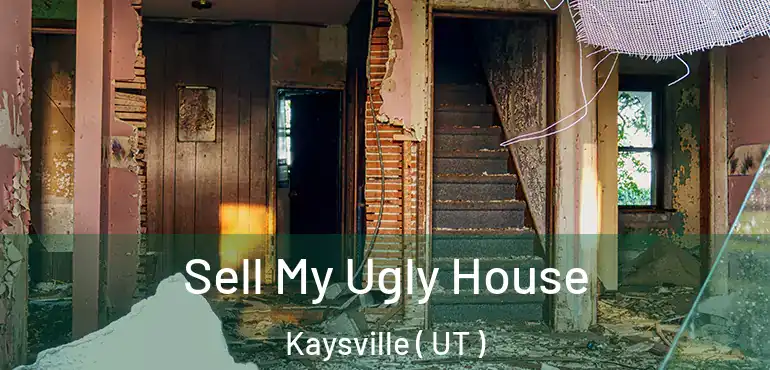  Sell My Ugly House Kaysville ( UT )