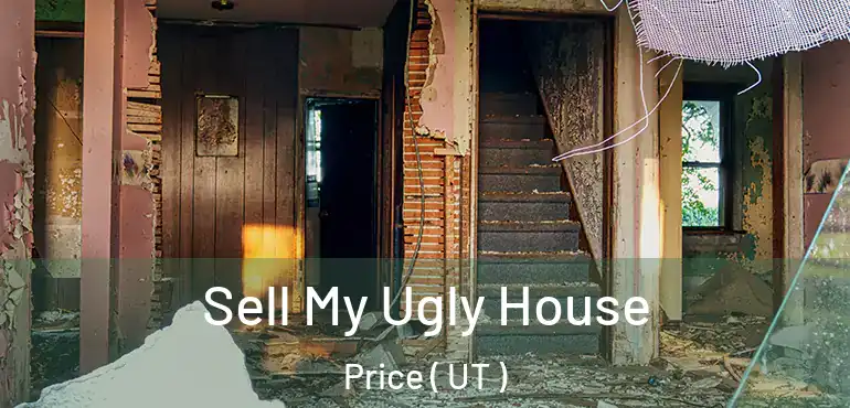  Sell My Ugly House Price ( UT )