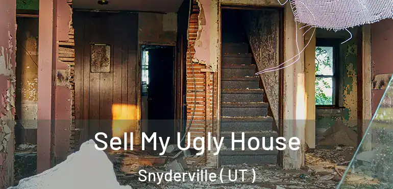  Sell My Ugly House Snyderville ( UT )