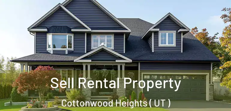  Sell Rental Property Cottonwood Heights ( UT )