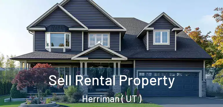  Sell Rental Property Herriman ( UT )