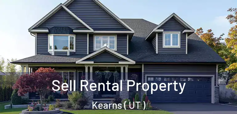  Sell Rental Property Kearns ( UT )