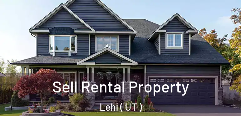  Sell Rental Property Lehi ( UT )