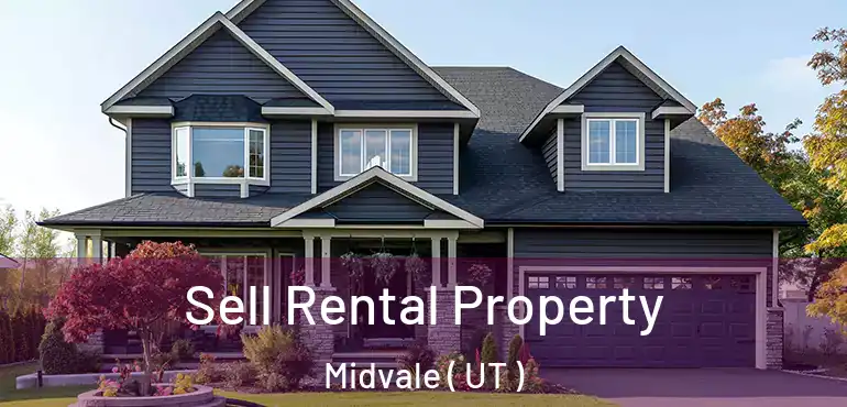  Sell Rental Property Midvale ( UT )