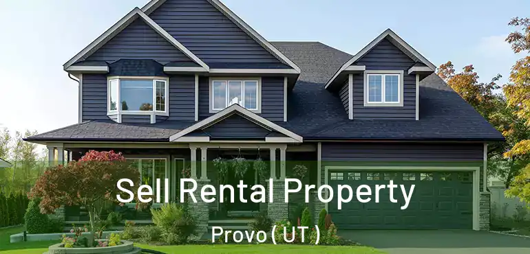  Sell Rental Property Provo ( UT )