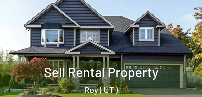  Sell Rental Property Roy ( UT )