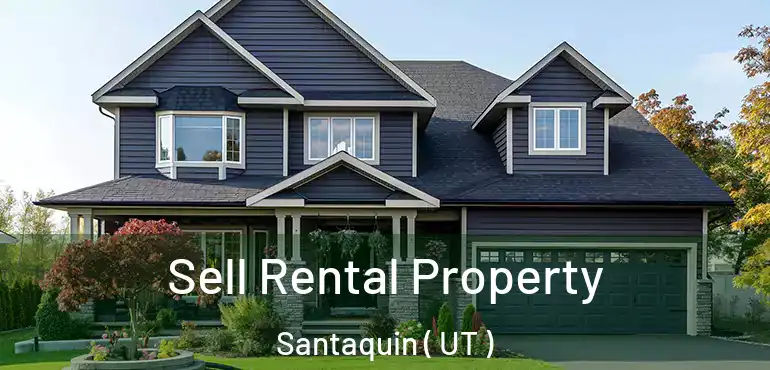  Sell Rental Property Santaquin ( UT )