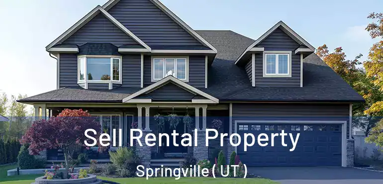  Sell Rental Property Springville ( UT )