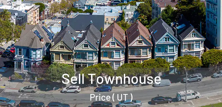  Sell Townhouse Price ( UT )