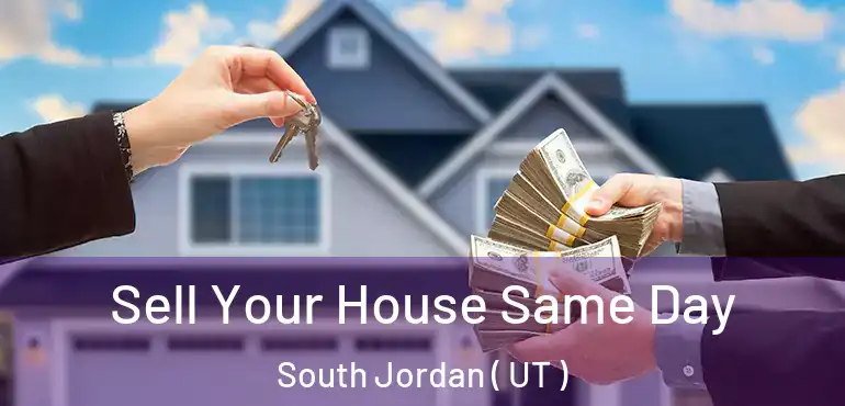  Sell Your House Same Day South Jordan ( UT )