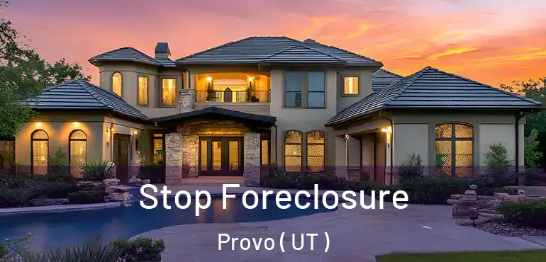  Stop Foreclosure Provo ( UT )