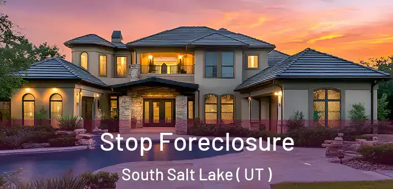  Stop Foreclosure South Salt Lake ( UT )