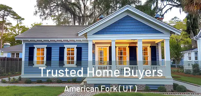  Trusted Home Buyers American Fork ( UT )