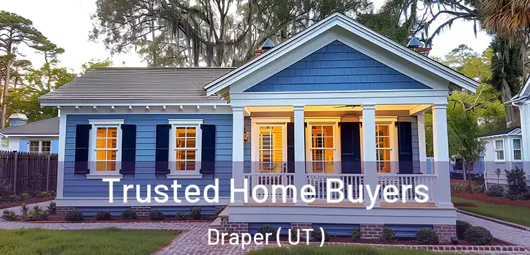  Trusted Home Buyers Draper ( UT )
