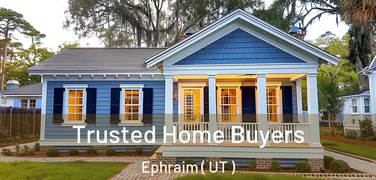  Trusted Home Buyers Ephraim ( UT )