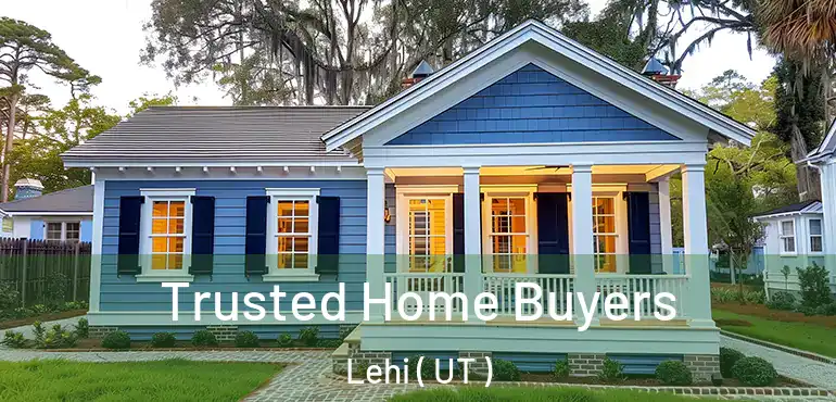  Trusted Home Buyers Lehi ( UT )