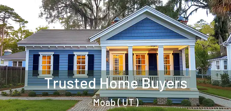  Trusted Home Buyers Moab ( UT )