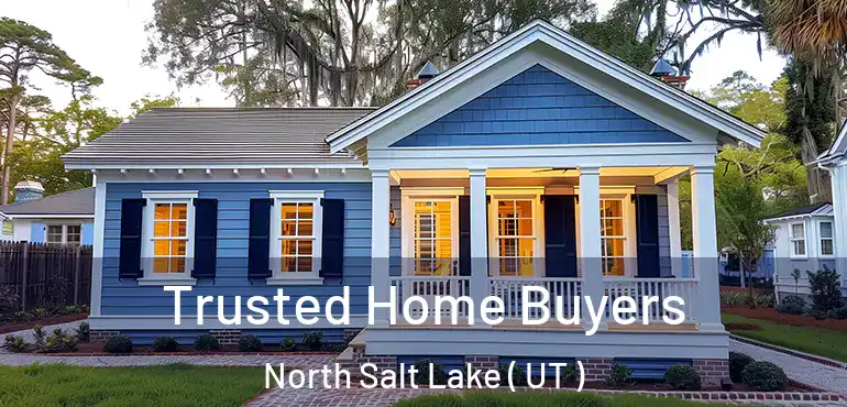  Trusted Home Buyers North Salt Lake ( UT )