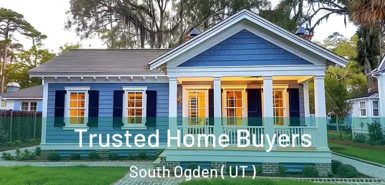 Trusted Home Buyers South Ogden ( UT )
