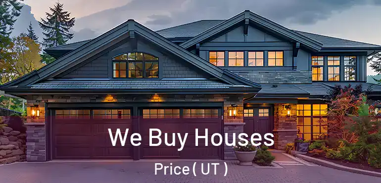  We Buy Houses Price ( UT )