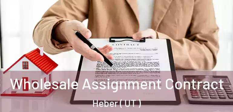  Wholesale Assignment Contract Heber ( UT )