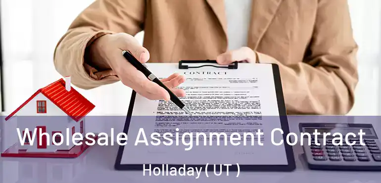  Wholesale Assignment Contract Holladay ( UT )