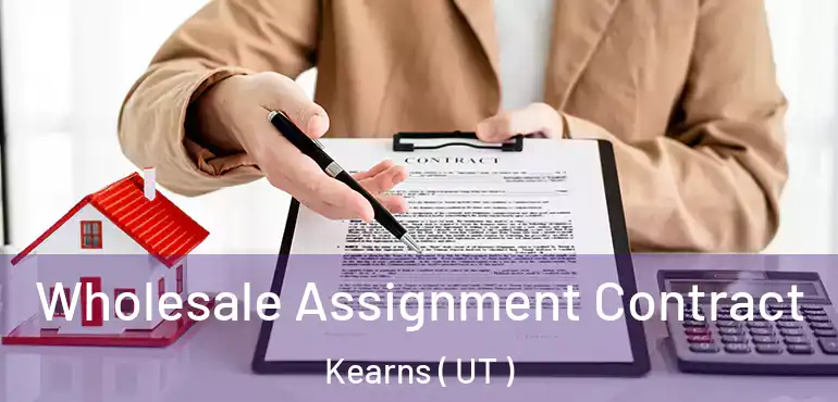  Wholesale Assignment Contract Kearns ( UT )