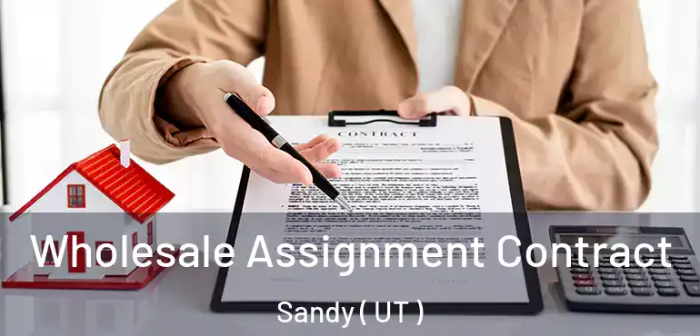  Wholesale Assignment Contract Sandy ( UT )