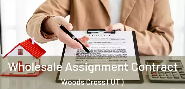  Wholesale Assignment Contract Woods Cross ( UT )